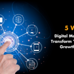 5 Ways Digital Marketing Can Transform Your Business Growth in 2024