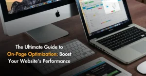 Read more about the article The Ultimate Guide to On-Page Optimization: Boost Your Website’s Performance